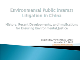 Jingjing Liu, Vermont Law School November 27, 2012 Aliu@Vermontlaw.Edu  China’S Environmental Governance Challenges