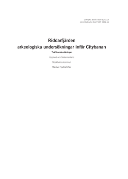 Riddarfjärden Arkeologiska Undersökningar Inför Citybanan Två Förundersökningar