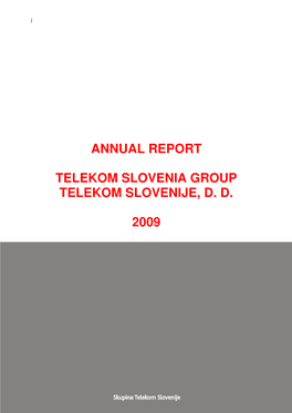 Annual Report Telekom Slovenia Group Telekom Slovenije, D. D. 2009