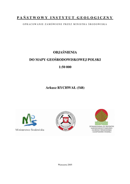 P a Ń STWOWY INSTYTUT GEOLOGICZNY OBJAŚNIENIA DO MAPY GEOŚRODOWISKOWEJ POLSKI 1:50 000 Arkusz RYCHWAŁ (548)