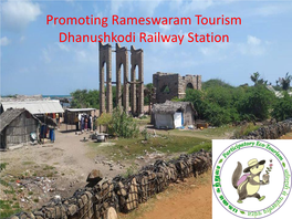 Promoting Rameswaram Tourism Dhanushkodi Railway Station