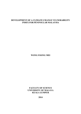 Development of a Climate Change Vulnerability Index for Peninsular Malaysia Wong Foong Mei Faculty of Science University of Mala