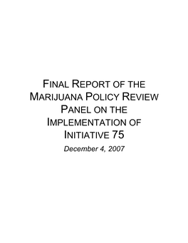 FINAL REPORT of the MARIJUANA POLICY REVIEW PANEL on the IMPLEMENTATION of INITIATIVE 75 December 4, 2007