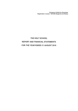 THE HOLT SCHOOL REPORT and FINANCIAL STATEMENTS for the YEAR ENDED 31 AUGUST 2016 the HOLT SCHOOL CONTENTS to the Flnancal STATEMENTS
