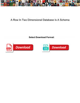 A Row in Two Dimensional Database Is a Schema