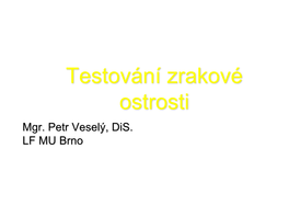 Testování Zrakové Ostrosti Mgr