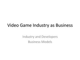 Business Models in Video Game Industry