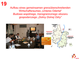 Unteres Odertal“ Budowa Wspólnego, Transgranicznego Obszaru Gospodarczego „Doliny Dolnej Odry“