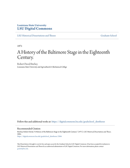 A History of the Baltimore Stage in the Eighteenth Century. Robert David Ritchey Louisiana State University and Agricultural & Mechanical College
