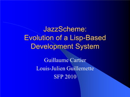 Jazzscheme: Evolution of a Lisp-Based Development System