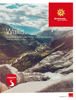 Wallis. Erlebnisse Entlang Der Grand Tour of Switzerland