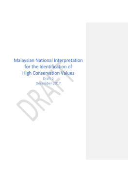 Malaysian National Interpretation for the Identification of High Conservation Values Draft 2 December 2017