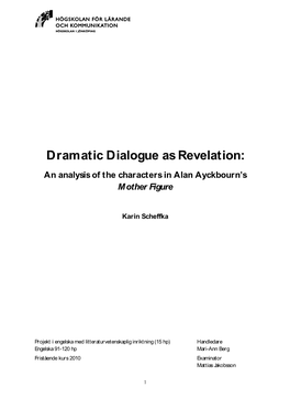 Dramatic Dialogue As Revelation: an Analysis of the Characters in Alan Ayckbourn’S Mother Figure