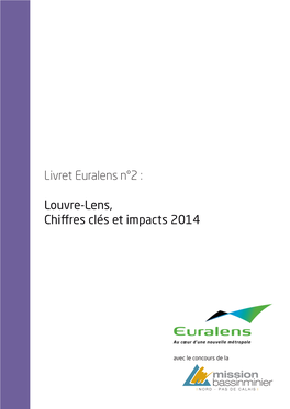 Livret Euralens N°2 : Louvre-Lens, Chiffres Clés Et Impacts 2014