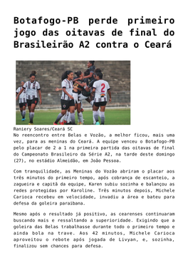 Botafogo-PB Perde Primeiro Jogo Das Oitavas De Final Do Brasileirão A2 Contra O Ceará