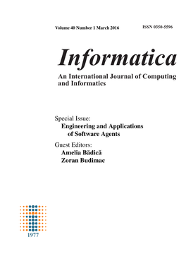 Special Issue: Engineering and Applications of Software Agents Guest Editors: Amelia Badic˘ A˘ Zoran Budimac