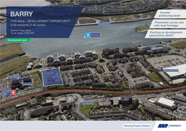 BARRY Producing Asset for SALE / DEVELOPMENT OPPORTUNITY Barry Waterfront Prominent Corner Site 0.53 Hectares (1.32 Acres) with Dual Frontage