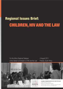 CHILDREN, HIV and the LAWCHILDREN,HIV ANDTHE of Theglobalcommissiononhivandlaw for the Africa Regionaldialogue HIV Andthe AW GLOBAL COMMISSIONON GLOBAL