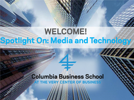 Spotlight On: Media and Technology Welcome and Introductions
