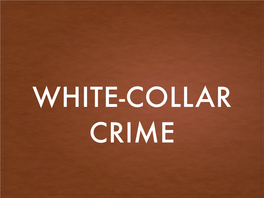 White-Collar Crime White-Collar Crime the Classic Statement