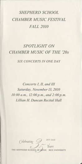 SHEPHERD SCHOOL CHAMBER MUSIC FESTIVAL FALL 2010 SPOTLIGHT on CHAMBER MUSIC of the '20S