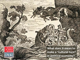 “Cultural Turn” in Political Economy? Outline