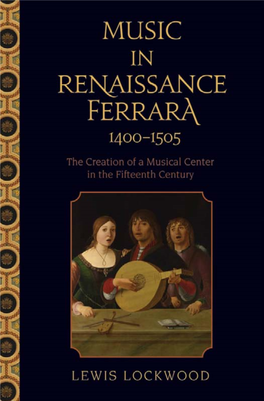 MUSIC in RENAISSANCE FERRARA 1400–1505 This Page Intentionally Left Blank MUSIC in RENAISSANCE FERRARA 1400–1505