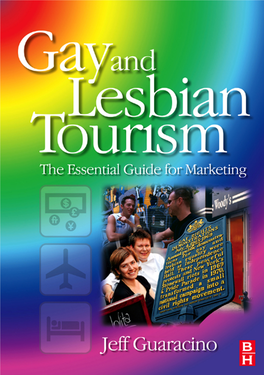 Gay and Lesbian Tourism: the Essential Guide for Marketing This Page Intentionally Left Blank Gay and Lesbian Tourism: the Essential Guide for Marketing