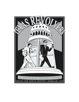 Texas Revolvers Was a Collaborative Project of the Staff of Texans for Public Justice, All of Whom Had a Hand in Its Production