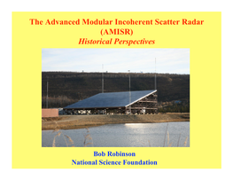 The Advanced Modular Incoherent Scatter Radar (AMISR) Historical Perspectives