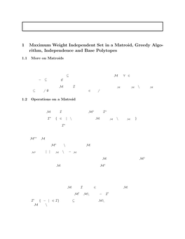 1 Maximum Weight Independent Set in a Matroid, Greedy Algo- Rithm, Independence and Base Polytopes