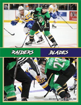 PRINCE ALBERT RAIDERS SASKATOON BLADES 3-0-1-0 2-3-0-0 Home: 1-0-1-0 Home: 0-2-0-0 Away: 2-0-0-0 Away: 2-1-0-0