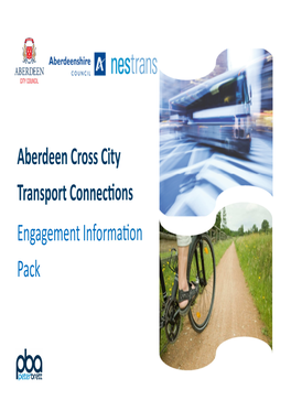 Aberdeen Cross City Transport Connec�Ons Engagement Informa�On Pack Overview Your Feedback