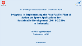 Progress in Implementing the Asia-Pacific Plan of Action on Space Applications for Sustainable Development (2018-2030) in Indonesia