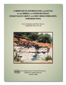 GB28: Carbonate Platform Facies and Faunas of the Middle and Upper Devonian Cedar Valley Group and Lime Creek Formation, Norther