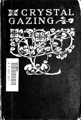 Crystal Gazing, Its History and Practice, with a Discussion of The