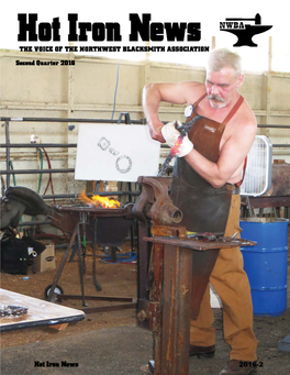 Hot Iron News the VOICE of the NORTHWEST BLACKSMITH ASSOCIATION Second Quarter 2016