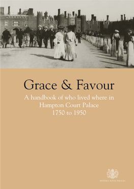A Handbook of Who Lived Where in Hampton Court Palace 1750 to 1950 Grace & Favour a Handbook of Who Lived Where in Hampton Court Palace 1750 to 1950