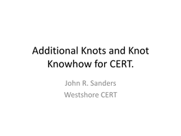 Advanced Knots for CERT