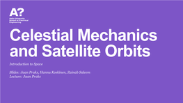 Celestial Mechanics and Satellite Orbits Introduction to Space