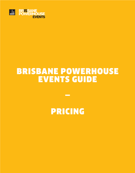 Brisbane Powerhouse Events Guide — Pricing