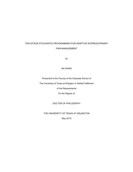 TWO-STAGE STOCHASTIC PROGRAMMING for ADAPTIVE INTERDISCIPINARY PAIN MANAGEMENT by NA WANG Presented to the Faculty of the Gradua