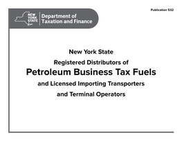 Publication 532:1/16: New York State Registered Distributors of Petroleum Business Tax Fuels and Licensed Importing Transporters