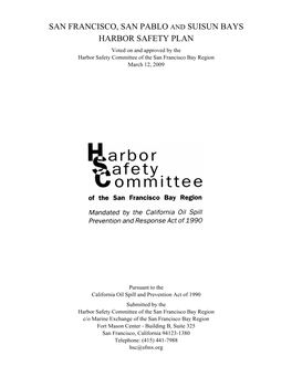 SAN FRANCISCO, SAN PABLO and SUISUN BAYS HARBOR SAFETY PLAN Voted on and Approved by the Harbor Safety Committee of the San Francisco Bay Region March 12, 2009