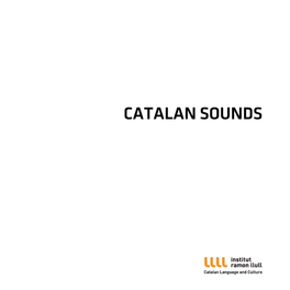 Catalan Sounds CATALAN SOUNDS CATALAN SOUNDS