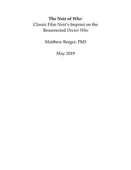 The Noir of Who: Classic Film Noir's Imprint on the Resurrected Doctor Who Matthew Berger, Phd May 2019