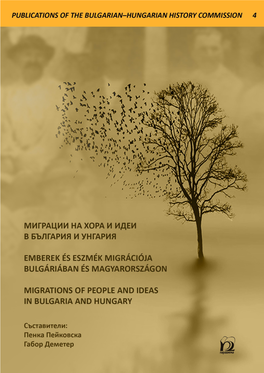 Миграции На Хора И Идеи В България И Унгария (ХІХ – XXI Век) = Emberek És Eszmék M