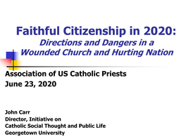 Faithful Citizenship in 2020: Directions and Dangers in a Wounded Church and Hurting Nation