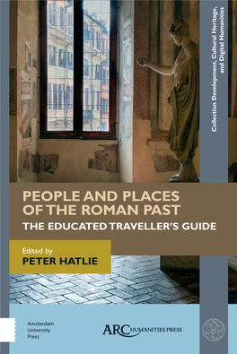 People and Places of the Roman Past the Educated Traveller’S Guide