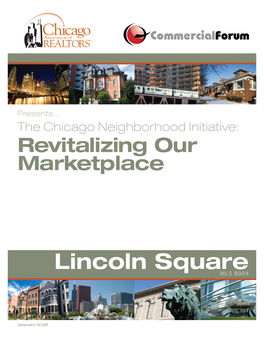 Lincoln Square Features Well-Maintained and Distinctive Street- Scapes, Consistent Sidewalk Traﬃc and Multiple Public Areas